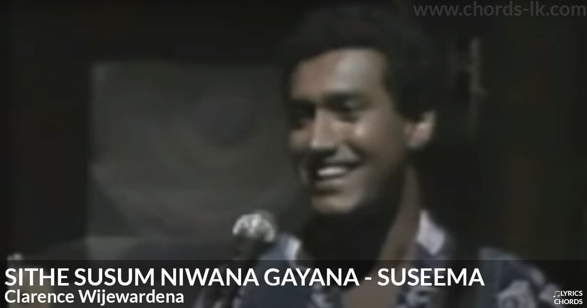 Sithe Susum Niwana Gayana lyrics by Clarence Wijewardena - Sinhala song cover image and music details | Lyrics-lk.com